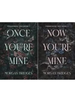 Once You Are Mine & Now You Are Mine by Morgan Bridges USA