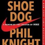 Shoe Dog by Phil Knight by Nike Memoir USA