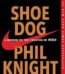 Shoe Dog by Phil Knight by Nike Memoir USA