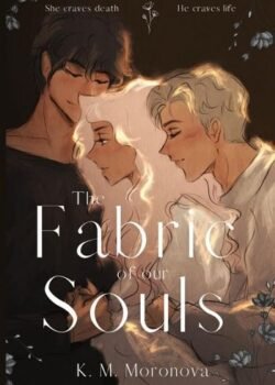 The Fabric of Our Souls by K. M. Moronova USA