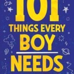 101 Things Every Boy Needs To Know by Jamie Myers USA
