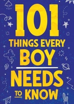 101 Things Every Boy Needs To Know by Jamie Myers USA