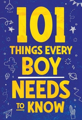 101 Things Every Boy Needs To Know by Jamie Myers USA