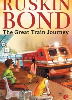 The Great Train Journey by Ruskin Bond USA