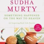 Something Happened on the Way to Heaven by Sudha Murty USA