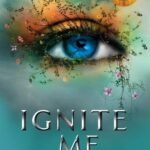 Ignite Me by Tahereh Mafi USA