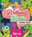 Brilliant Brain Activity Book Age 4+ by Moonstone USA