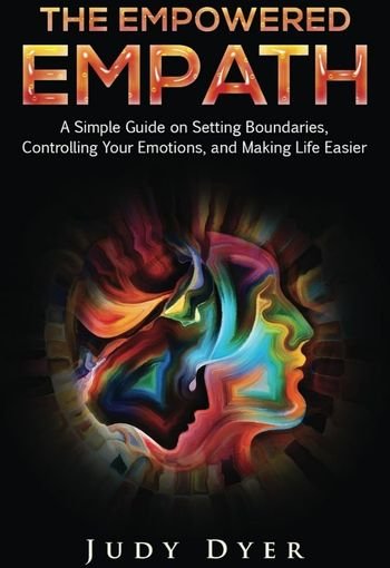 The Empowered Empath by Judy Dyer USA The Empowered Empath by Judy Dyer USA