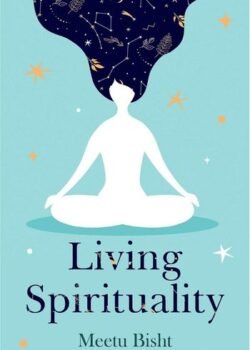 Living Spirituality by Meetu Bish USA