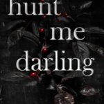 Hunt Me Darling by Maree Rose USA