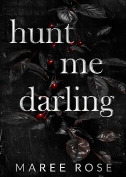 Hunt Me Darling by Maree Rose USA