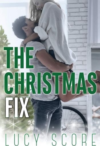The Christmas Fix by Lucy Score USA The Christmas Fix by Lucy Score USA