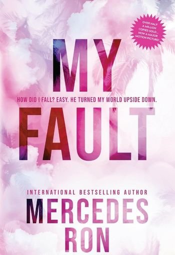 My Fault Book 1 by Mercedes Ron USA My Fault Book 1 by Mercedes Ron USA