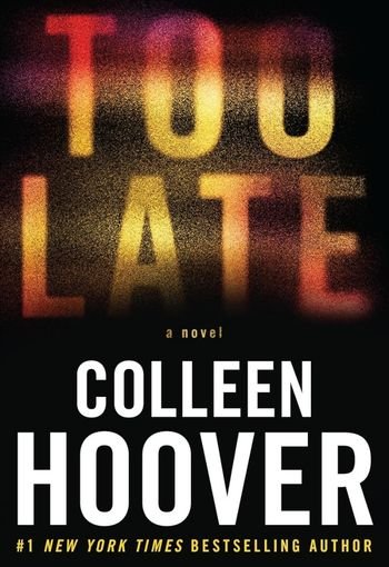 Too Late by Colleen Hoover USA Too Late by Colleen Hoover USA