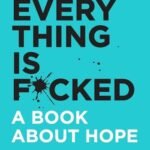 Everything Is F*cked by Mark Manson USA