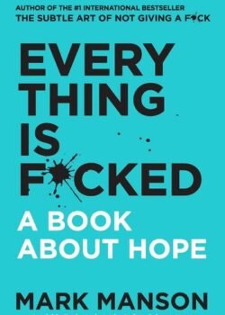 Everything Is F*cked by Mark Manson USA