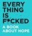 Everything Is F*cked by Mark Manson USA