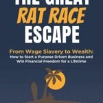 The Great Rat-Race Escape by MJ DeMarco USA