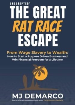 The Great Rat-Race Escape by MJ DeMarco USA