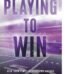 Playing to Win By Monica Murphy USA