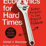 Good Economics for Hard Times by Banerjee & Duflo USA