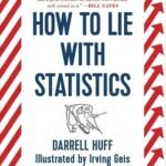 How to Lie with Statistics by Darrell Huff USA
