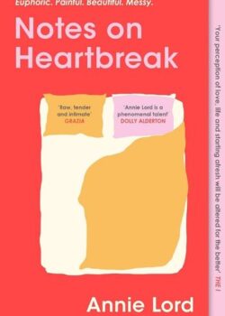 Notes on Heartbreak by Annie Lord USA