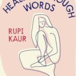 Healing Through Words by Rupi Kaur USA