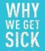 Why We Get Sick by Benjamin Bikman USA