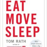 Eat Move Sleep by Tom Rath USA