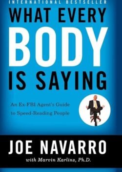 What Every Body Is Saying by Joe Navarro USA