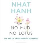 No Mud No Lotus by Thich Nhat Hanh USA