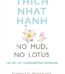 No Mud No Lotus by Thich Nhat Hanh USA