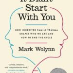 It Didn't Start with You by Mark Wolynn USA