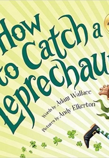 How to Catch a Leprechaun by Adam Wallace USA How to Catch a Leprechaun by Adam Wallace USA