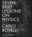 Seven Brief Lessons on Physics By Carlo Rovelli USA