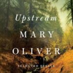 Upstream By Mary Oliver USA