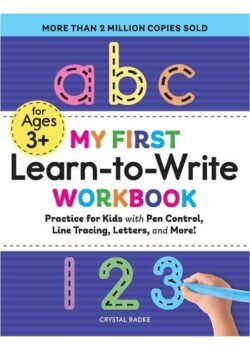 My First Learn-to-Write Workbook by Crystal Radke USA