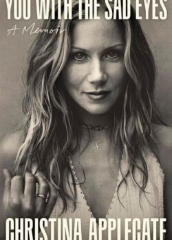 You with the Sad Eyes: A Memoir by Christina Applegate USA