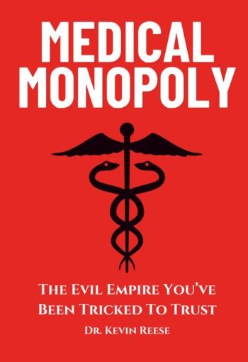Medical Monopoly By Dr. Kevin Reese USA Medical Monopoly By Dr. Kevin Reese USA