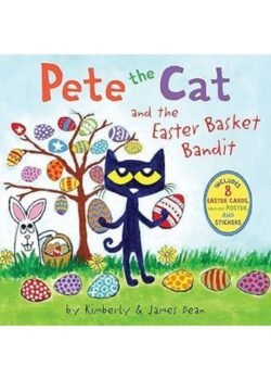 Pete the Cat and the Easter Basket Bandit By James Dean USA