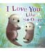 I Love You Like No Otter by Rose Tully USA