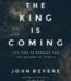 The King Is Coming by John Bevere USA