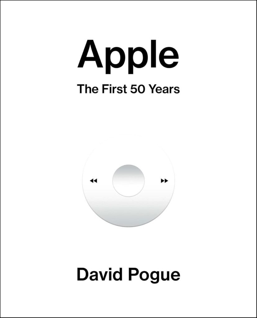 Apple: The First 50 Years by David Pogue USA