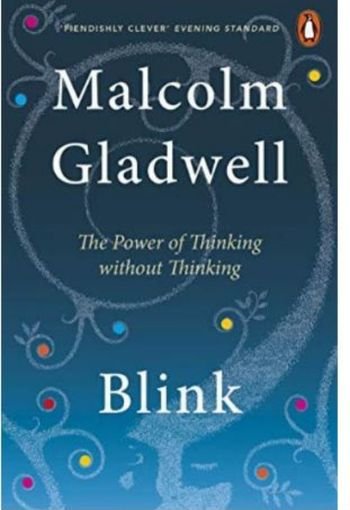 Blink : The Power of Thinking without thinking By Malcolm Gladwell USA