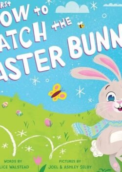 How to Catch the Easter Bunny by Adam Wallace USA