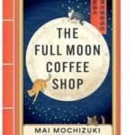 The Full Moon Coffee Shop By Mai Mochizuki USA