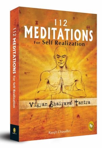 112 Meditations for Self Realization By Ranjit Chaudhri USA