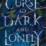 A Curse So Dark and Lonely by Brigid Kemmerer USA