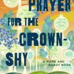 A Prayer for the Crown-Shy By Becky Chambers USA